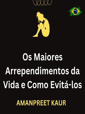 cover image of Os Maiores Arrependimentos da Vida e Como Evitá-los